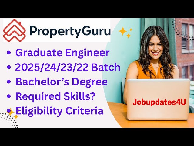 PropertyGuru is hiring Graduate Engineer | 2025/24/23/22 Batch | Location? | Selection Process?