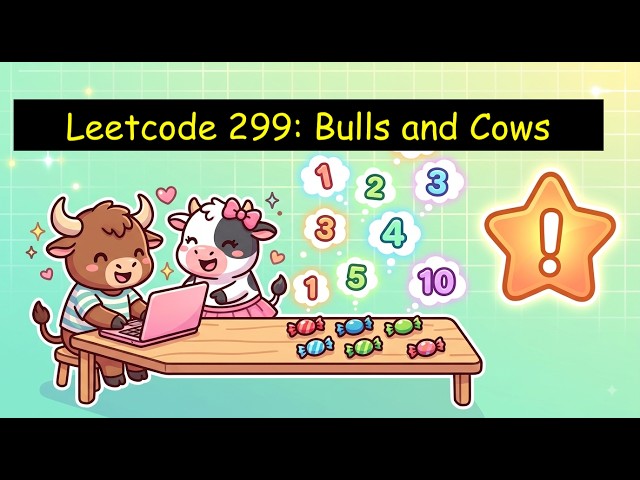 Leetcode 299 / Lintcode 1299 - Bulls and Cows - Step by step solution
