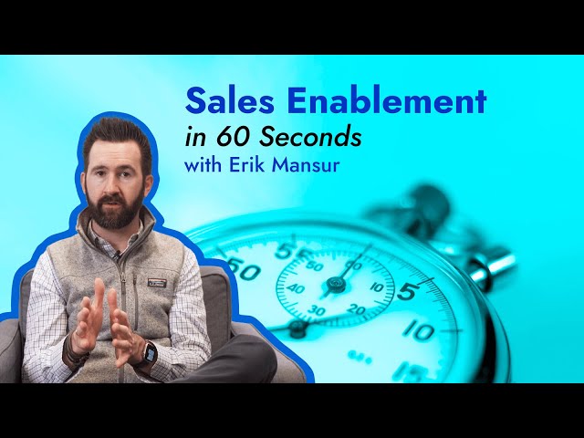 Sales Enablement in 60 Seconds
