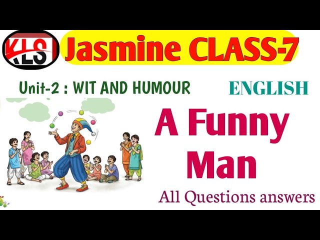 CLASS-7 ।। A Funny Man ।। Unit-2 ।। JASMINE All questions answers