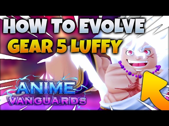 How To OBTAIN & EVOLVE Gear 5 Luffy In Anime Vanguards!!