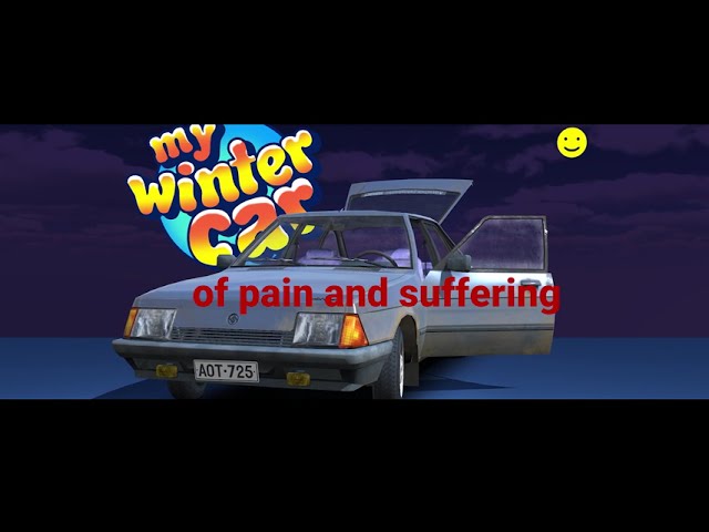 My Winter Car : Suffering
