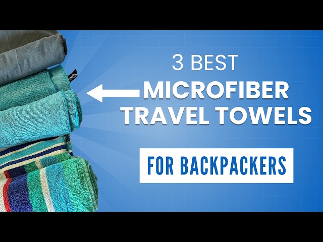Honest Review: 3 Best Microfiber Travel Towels for Backpackers (Video 3)