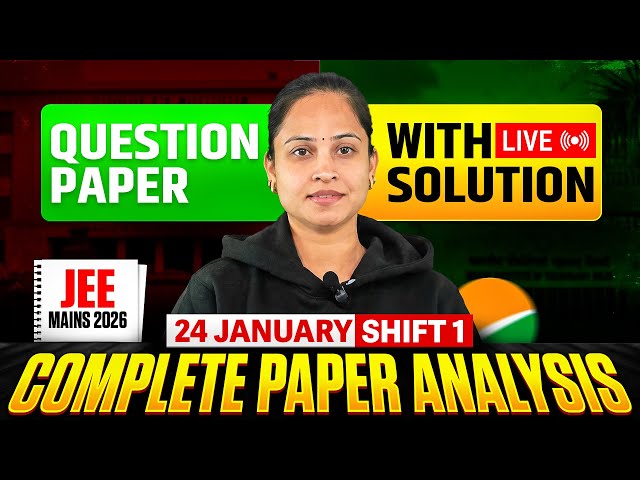 JEE Main 24 Jan Shift 1 Paper Analysis | Easy, Moderate or Tricky?