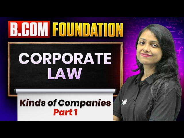Kinds of Companies Part 1| Corporate Law | B.Com Foundation