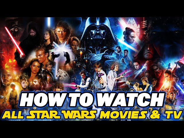 How to Watch the Star Wars Movies & TV in Order | Star Wars Watch Guide