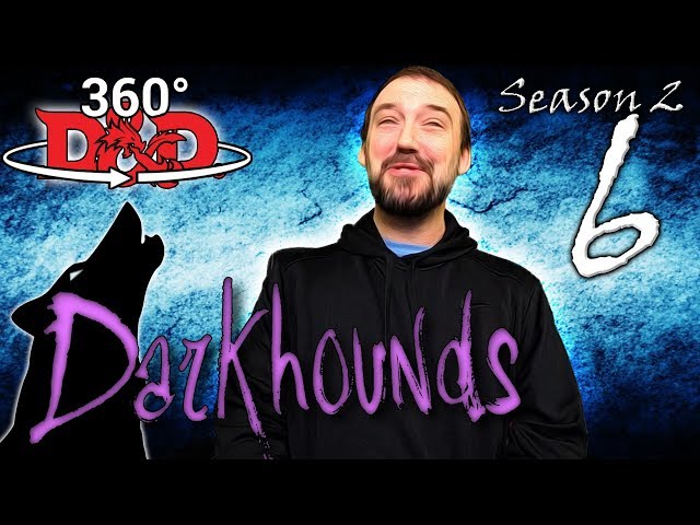 🔮 360° D&D | "Punched in the Face" Darkhounds S2:E6