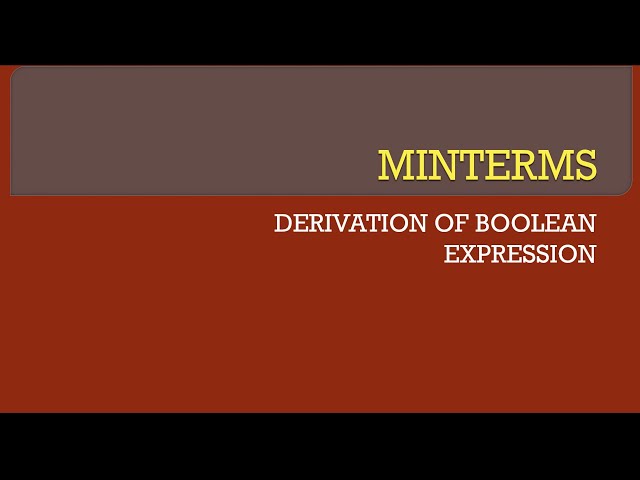 #11 Minterms | Derivation of Boolean Expression | Boolean Algebra | ISC Class 12