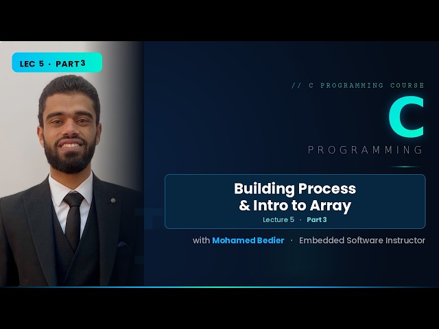 Learn C in Arabic #012 - Building process & intro to array