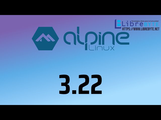 Alpine Linux 3.22 Ya está AQUÍ