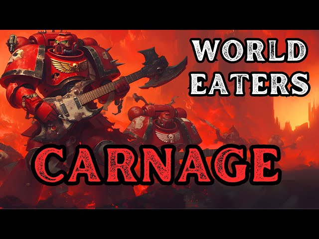 Carnage | World Eaters Inspired Metal | Warhammer 40K