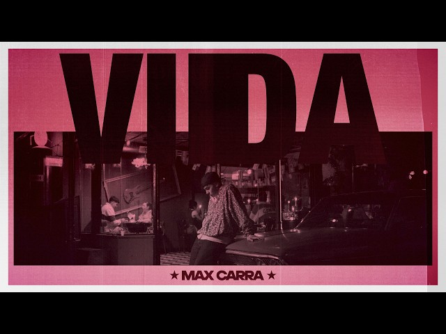 MAX CARRA - VIDA (Video oficial)