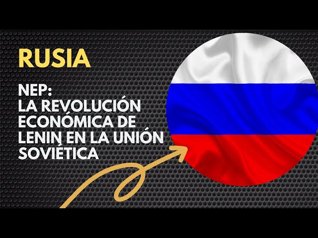 NEP: Lenin's Economic Revolution in the Soviet Union