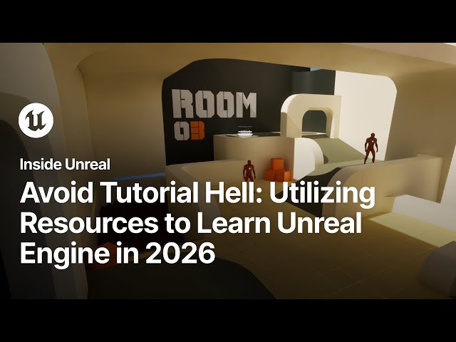 Avoid Tutorial Hell - Utilizing Resources to Learn Unreal Engine in 2026 | Inside Unreal