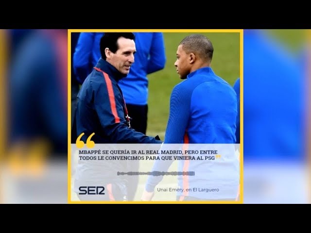 Emery, en entrevista: "Mbappé se iba al Madrid con los ojos cerrados" ⚽ REVIEW ⚽ 2019
