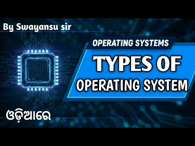 TYPES OF OPERATING SYSTEM in ODIA