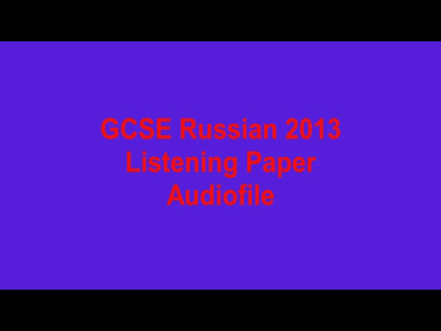 GCSE Russian 2013, Listening Paper, Aural
