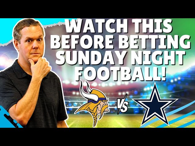 Sunday Night Football Picks You NEED TO BET! | Vikings vs Cowboys Best Bets