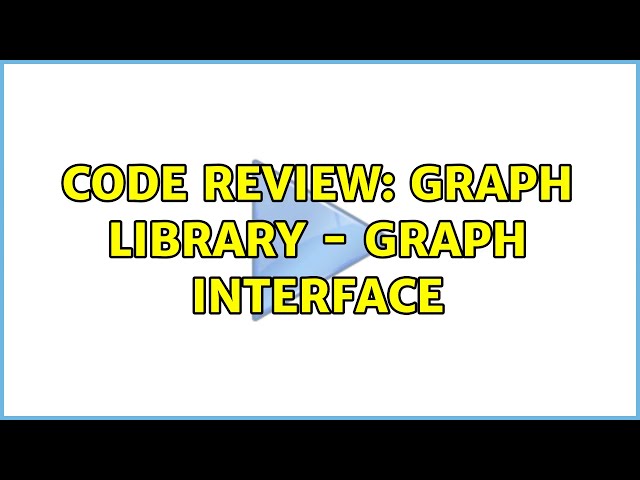 Code Review: Graph library - graph interface (2 Solutions!!)
