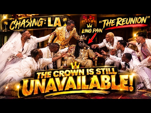 Chasing: LA | " The Reunion" The Crown Is Still Unavailable! Official King Pain Reacts! (Receipts)
