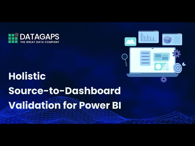 Holistic Source-to-Dashboard Validation for Power BI | Datagaps Webinar