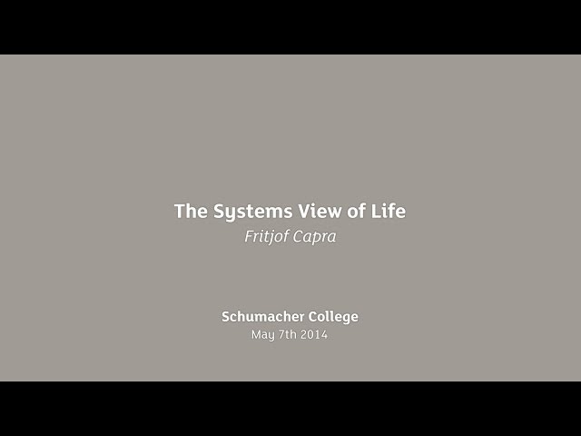 Earth Talk: Fritjof Capra - The Systems View of Life