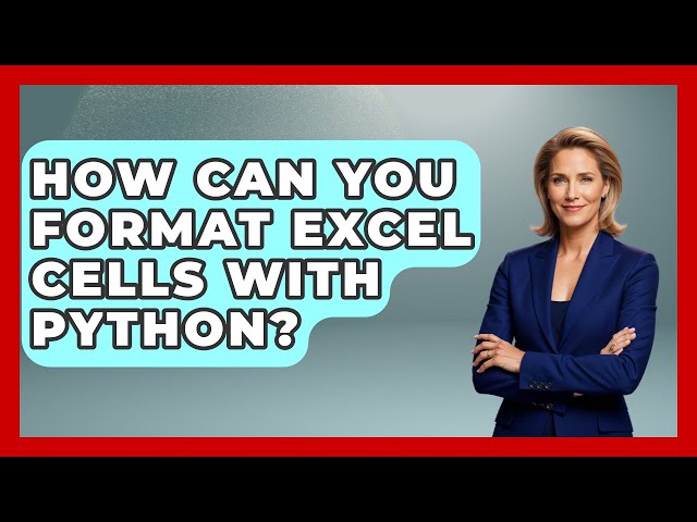 How Can You Format Excel Cells With Python? - Python Code School