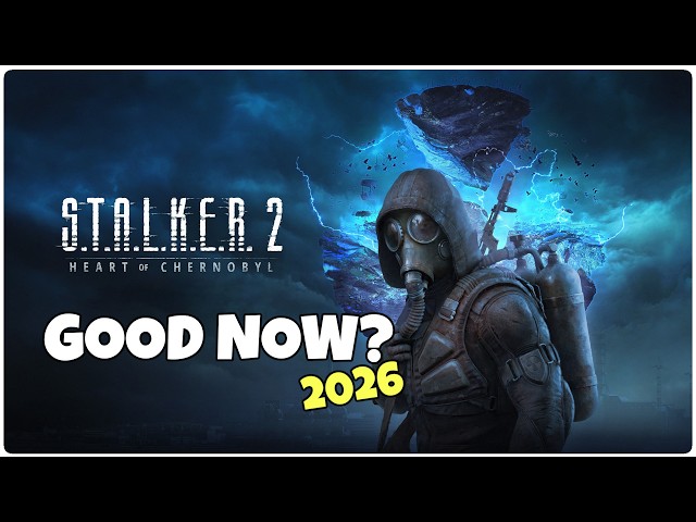 STALKER 2: Is It Good Now? (2026)