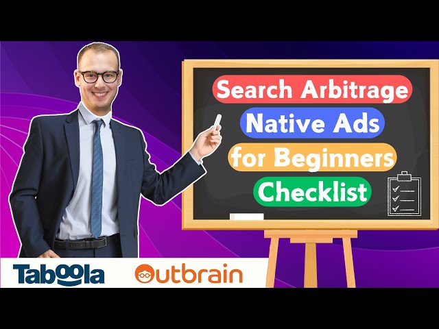 Before You Start Search Arbitrage & Native Ads – Must-Know Checklist!