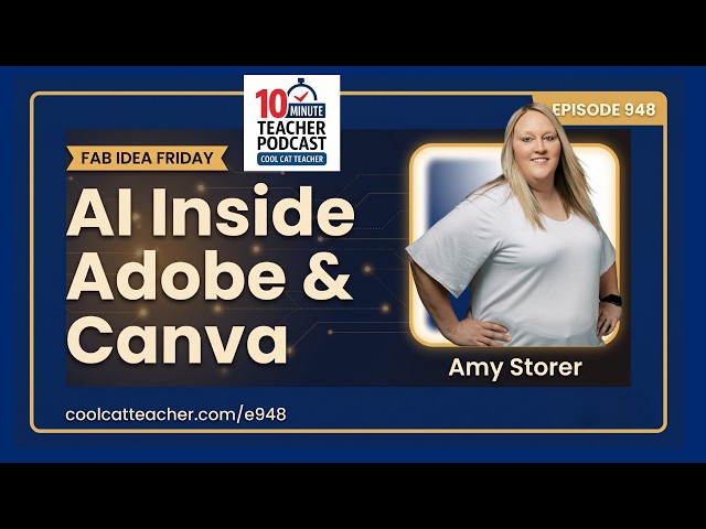 AI Tools Inside Adobe Express and Canva for Teachers — Episode 948