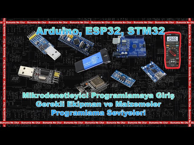 3 Seviyede Arduino, ESP32, STM32 Programlama Yapmak İçin Gerekli Her şey