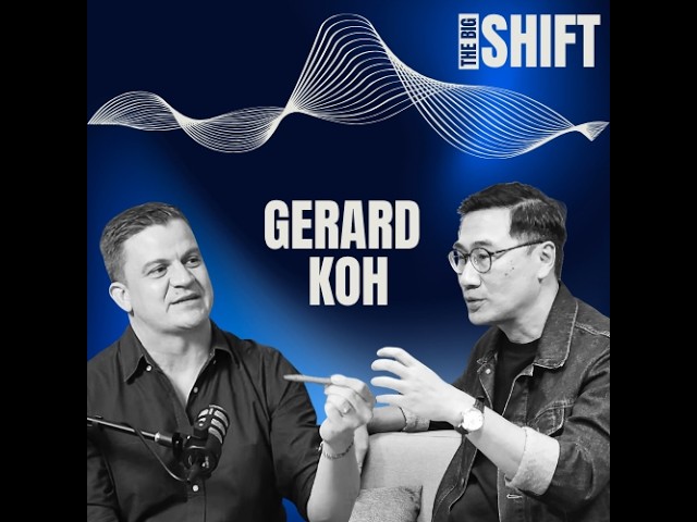 The Big Shift Podcast - Episode 3 - Gerard Koh