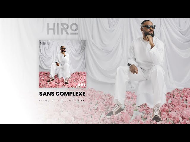 Hiro - Sans Complexe (Vidéo Lyrics)