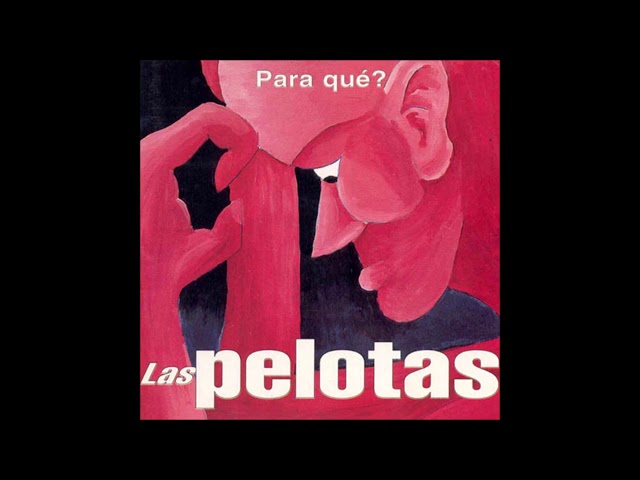 Las Pelotas - Uva, uva (AUDIO)