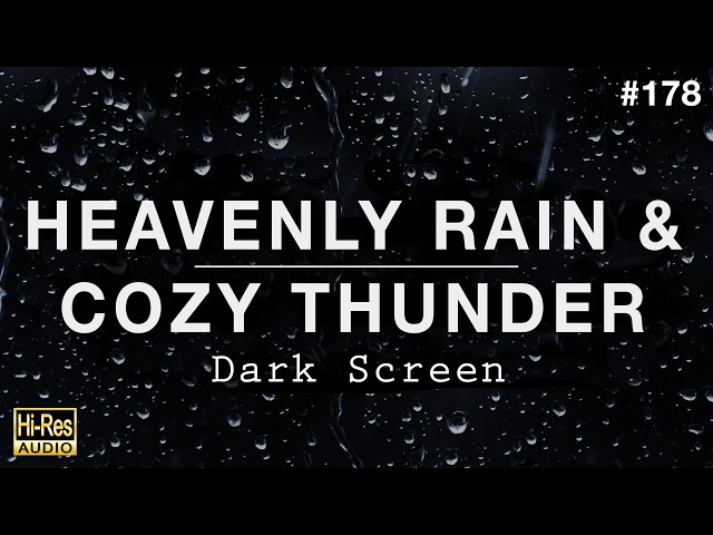 HEAVENLY RAIN and COZY THUNDER Sounds for Sleeping (BLACK SCREEN)