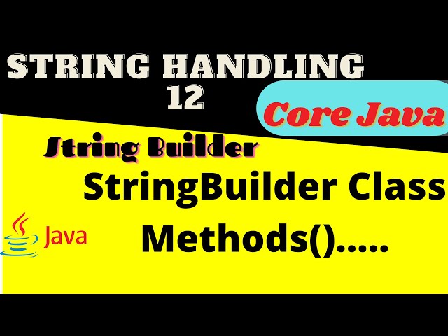 StringBuilder Class & Methods in Java with Example || How To Use String Builder Methods in JAVA