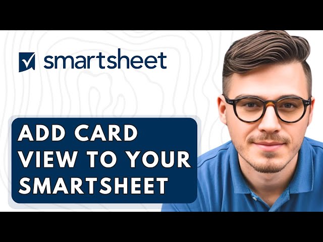 How To Add A Card View To Your Smartsheet [2026 Guide]