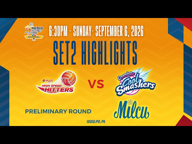 PLDT Home Fibr High Speed Hitters vs. Creamline Cool Smashers - 2nd Set Highlights
