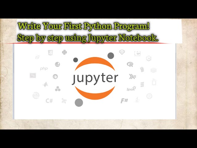 Write Your First Python Program !Step by step using Jupyter Notebook. See your code output instantly