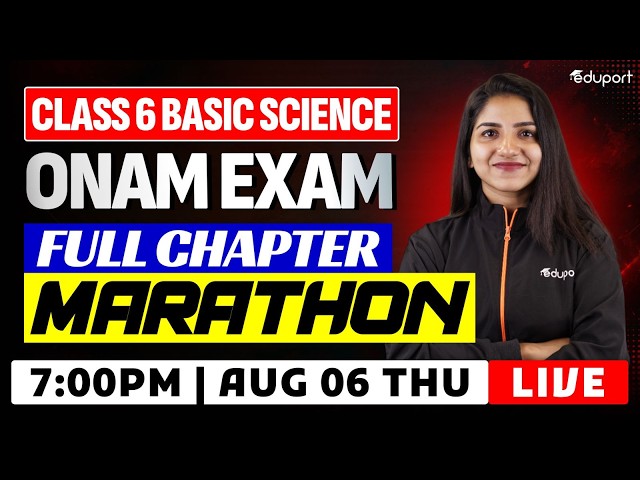 Class 6 | Basic science|Onam Exam Full chapter Marathon | Eduport Class 6