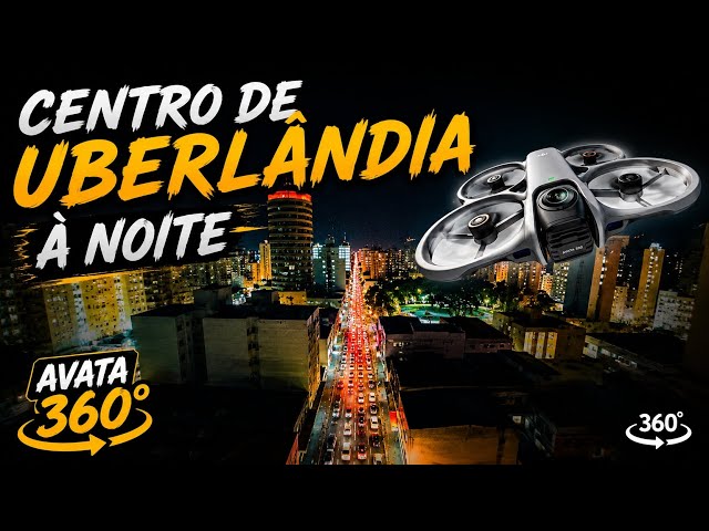 Centro de Uberlândia à Noite Avata 360°
