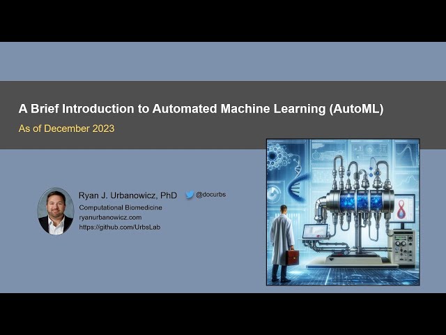 A Brief Introduction to Automated Machine Learning (AutoML)
