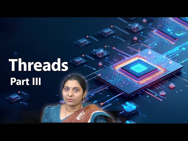 Thread Part III Ms. M. Padmaja