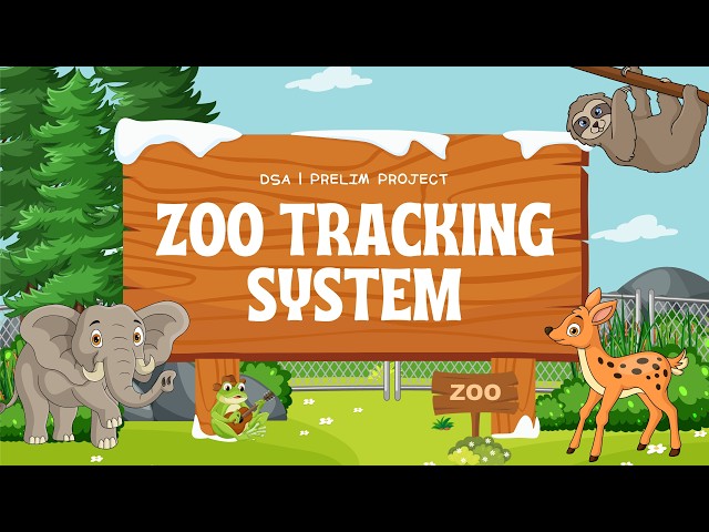 CCS 107 PRELIM PROJECT (ZOO TRACKING SYSTEM)