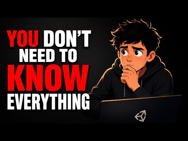 You Don't Need to Know Everything to Become a Game Developer