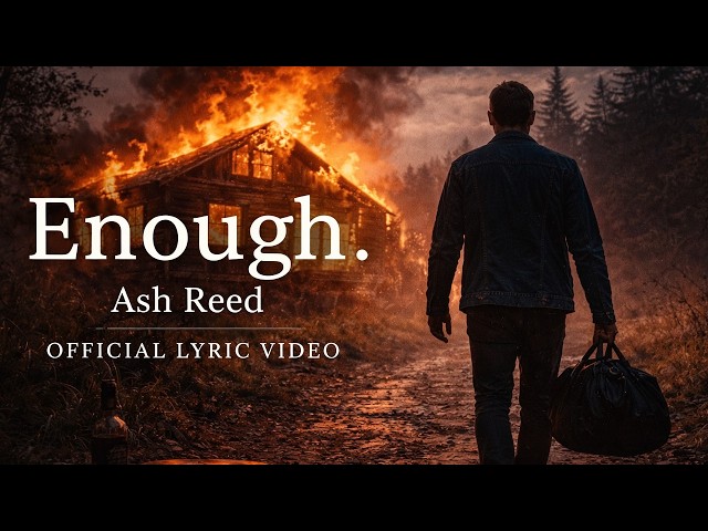 Ash Reed – Enough. (Official Lyric Video)