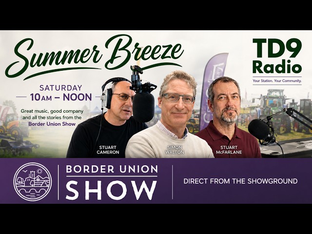 BORDER UNION SHOW - TD9 RADIO BROADCAST ON THE SUMMER BREEZE PROGRAMME - 25.7.26