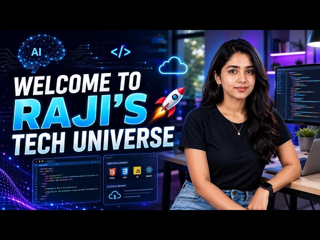 Welcome to Raji’s Tech Universe 🚀 | AI, Coding, Web Development & Tech