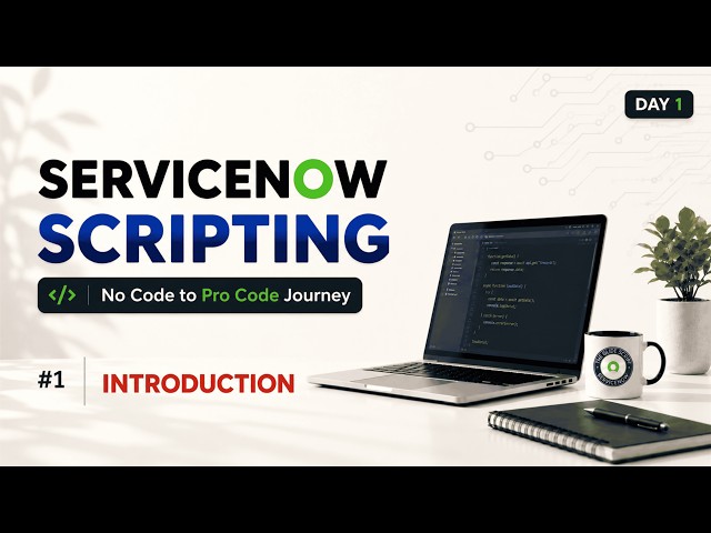 ServiceNow Scripting Tutorial 2026 | JavaScript for Beginners | ServiceNow Developer Course Part 1