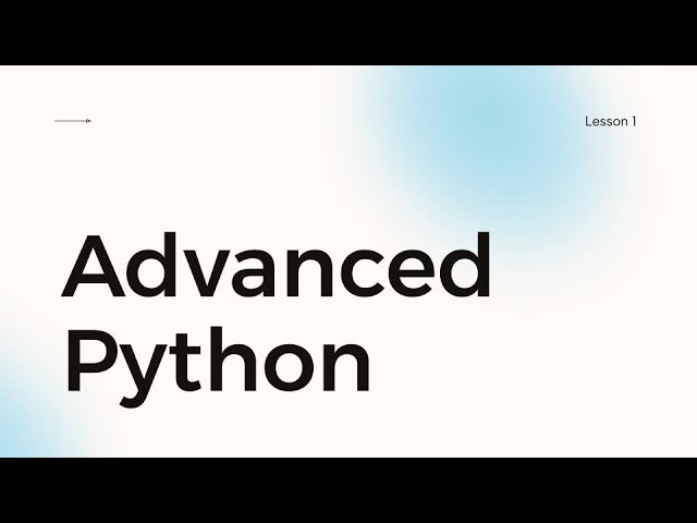 Advanced Python Lesson 1